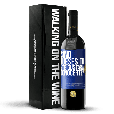 «Si no fueses tú, ¿Te gustaría conocerte?» Edición RED MBE Reserva