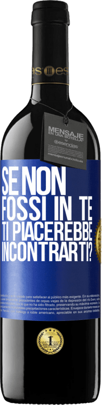 39,95 € Spedizione Gratuita | Vino rosso Edizione RED MBE Riserva Se non fossi in te, ti piacerebbe incontrarti? Etichetta Blu. Etichetta personalizzabile Riserva 12 Mesi Raccogliere 2016 Tempranillo