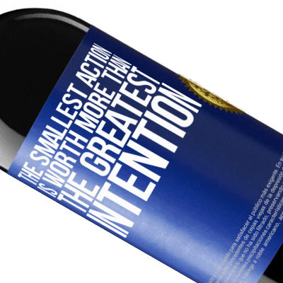 Unique & Personal Expressions. «The smallest action is worth more than the greatest intention» RED Edition Crianza 6 Months