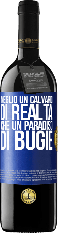 39,95 € | Vino rosso Edizione RED MBE Riserva Meglio un calvario di realtà che un paradiso di bugie Etichetta Blu. Etichetta personalizzabile Riserva 12 Mesi Raccogliere 2016 Tempranillo