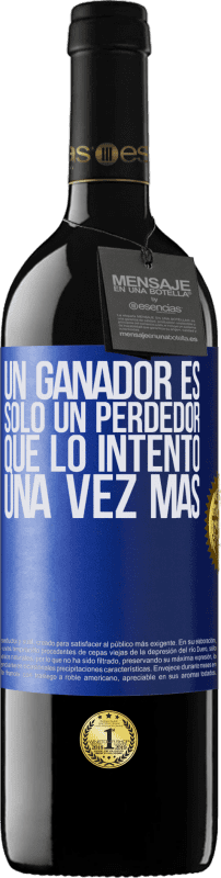 Envío gratis | Vino Tinto Edición RED MBE Reserva Un ganador es solo un perdedor que lo intentó una vez más Etiqueta Azul. Etiqueta personalizable Reserva 12 Meses Cosecha 2014 Tempranillo