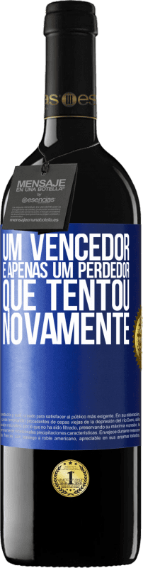 39,95 € | Vinho tinto Edição RED MBE Reserva Um vencedor é apenas um perdedor que tentou novamente Etiqueta Azul. Etiqueta personalizável Reserva 12 Meses Colheita 2016 Tempranillo