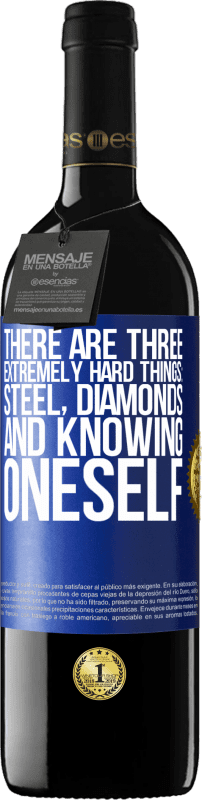 39,95 € Free Shipping | Red Wine RED Edition MBE Reserve There are three extremely hard things: steel, diamonds, and knowing oneself Blue Label. Customizable label Reserve 12 Months Harvest 2016 Tempranillo