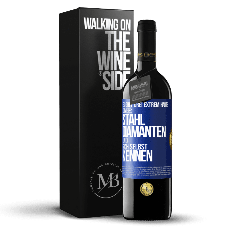 39,95 € Kostenloser Versand | Rotwein RED Ausgabe MBE Reserve Es gibt drei extrem harte Dinge: Stahl, Diamanten und sich selbst kennen Blaue Markierung. Anpassbares Etikett Reserve 12 Monate Ernte 2016 Tempranillo