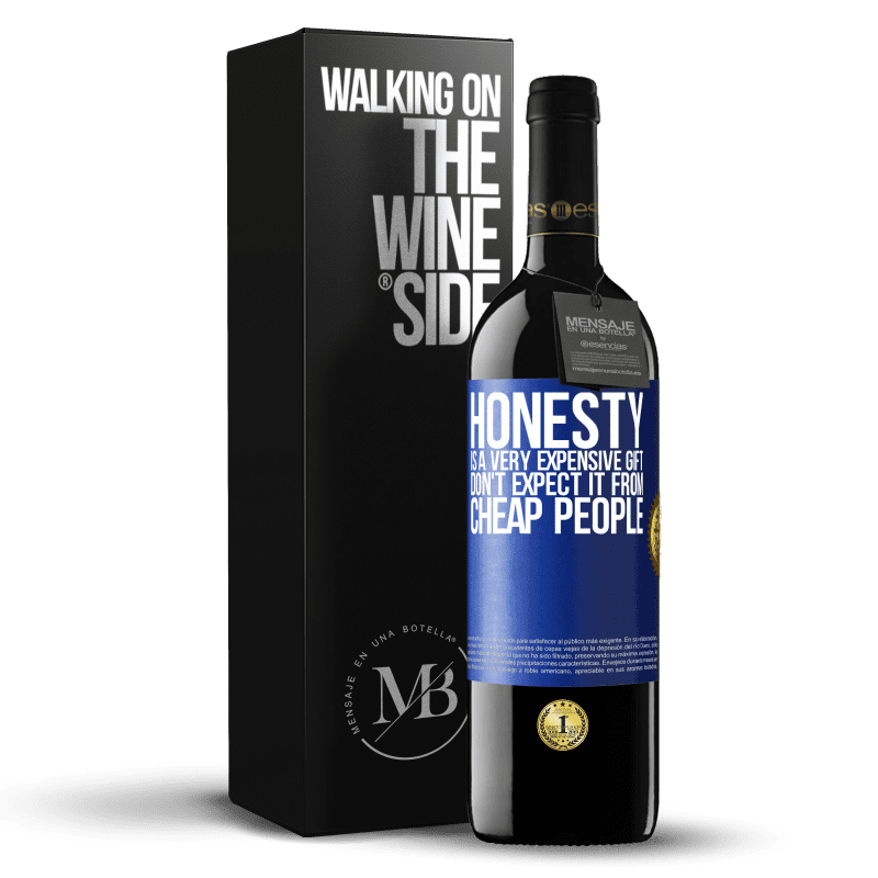 24,95 € Free Shipping | Red Wine RED Edition Crianza 6 Months Honesty is a very expensive gift. Don't expect it from cheap people Blue Label. Customizable label Aging in oak barrels 6 Months Harvest 2019 Tempranillo