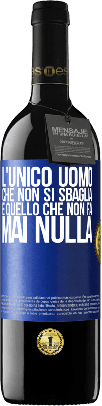 39,95 € Spedizione Gratuita | Vino rosso Edizione RED MBE Riserva L'unico uomo che non si sbaglia è quello che non fa mai nulla Etichetta Blu. Etichetta personalizzabile Riserva 12 Mesi Raccogliere 2016 Tempranillo