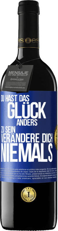 39,95 € | Rotwein RED Ausgabe MBE Reserve Du hast das Glück, anders zu sein. Verändere dich niemals Blaue Markierung. Anpassbares Etikett Reserve 12 Monate Ernte 2015 Tempranillo