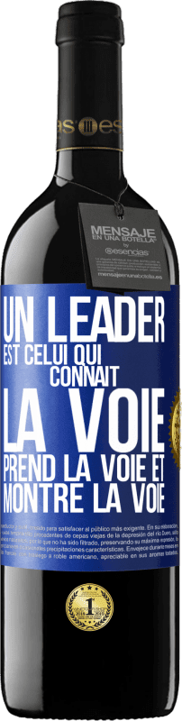 39,95 € | Vin rouge Édition RED MBE Réserve Un leader est celui qui connaît la voie, prend la voie et montre la voie Étiquette Bleue. Étiquette personnalisable Réserve 12 Mois Récolte 2015 Tempranillo