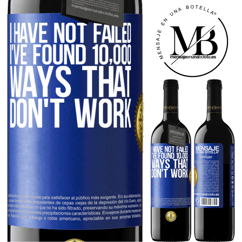 39,95 € Free Shipping | Red Wine RED Edition MBE Reserve I have not failed. I've found 10,000 ways that don't work Blue Label. Customizable label Reserve 12 Months Harvest 2016 Tempranillo