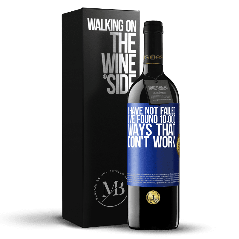 24,95 € Free Shipping | Red Wine RED Edition Crianza 6 Months I have not failed. I've found 10,000 ways that don't work Blue Label. Customizable label Aging in oak barrels 6 Months Harvest 2019 Tempranillo
