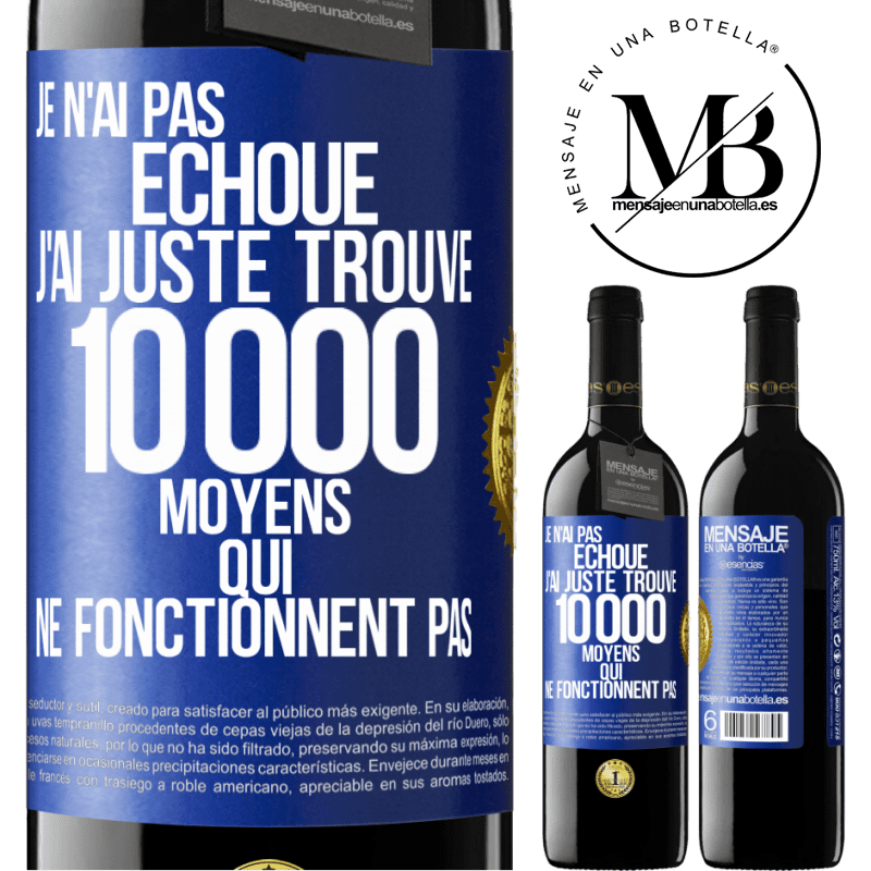 39,95 € Envoi gratuit | Vin rouge Édition RED MBE Réserve Je n'ai pas échoué. J'ai juste trouvé 10 000 moyens qui ne fonctionnent pas Étiquette Bleue. Étiquette personnalisable Réserve 12 Mois Récolte 2015 Tempranillo