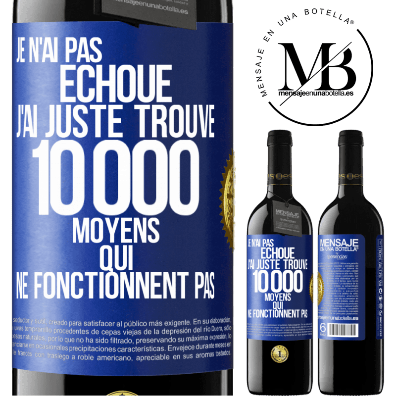 39,95 € Envoi gratuit | Vin rouge Édition RED MBE Réserve Je n'ai pas échoué. J'ai juste trouvé 10 000 moyens qui ne fonctionnent pas Étiquette Bleue. Étiquette personnalisable Réserve 12 Mois Récolte 2016 Tempranillo