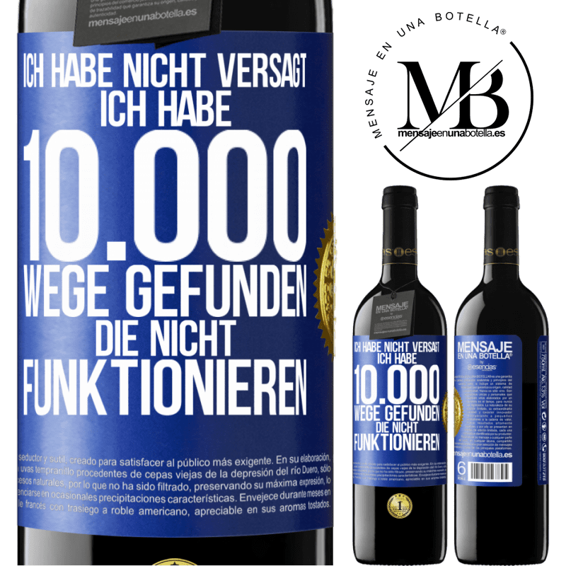 39,95 € Kostenloser Versand | Rotwein RED Ausgabe MBE Reserve Ich habe nicht versagt. Ich habe 10.000 Wege gefunden, die nicht funktionieren Blaue Markierung. Anpassbares Etikett Reserve 12 Monate Ernte 2015 Tempranillo