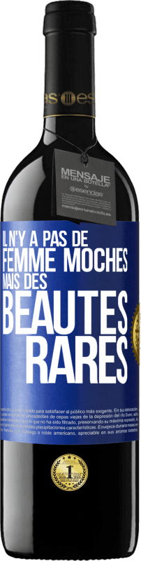 39,95 € Envoi gratuit | Vin rouge Édition RED MBE Réserve Il n'y a pas de femme moches mais des beautés rares Étiquette Bleue. Étiquette personnalisable Réserve 12 Mois Récolte 2016 Tempranillo