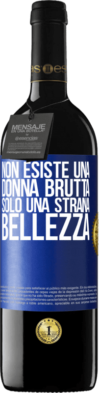 39,95 € | Vino rosso Edizione RED MBE Riserva Non esiste una donna brutta, solo una strana bellezza Etichetta Blu. Etichetta personalizzabile Riserva 12 Mesi Raccogliere 2015 Tempranillo