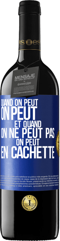 39,95 € | Vin rouge Édition RED MBE Réserve Quand on peut, on peut. Et quand on ne peut pas, on peut en cachette Étiquette Bleue. Étiquette personnalisable Réserve 12 Mois Récolte 2015 Tempranillo