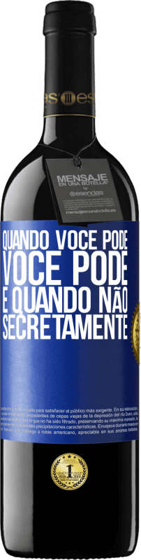 39,95 € Envio grátis | Vinho tinto Edição RED MBE Reserva Quando você pode, você pode. E quando não, secretamente Etiqueta Azul. Etiqueta personalizável Reserva 12 Meses Colheita 2015 Tempranillo