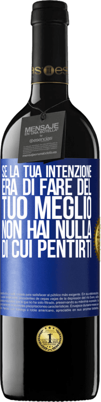 39,95 € | Vino rosso Edizione RED MBE Riserva Se la tua intenzione era di fare del tuo meglio, non hai nulla di cui pentirti Etichetta Blu. Etichetta personalizzabile Riserva 12 Mesi Raccogliere 2015 Tempranillo