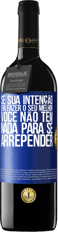 39,95 € | Vinho tinto Edição RED MBE Reserva Se sua intenção era fazer o seu melhor, você não tem nada para se arrepender Etiqueta Azul. Etiqueta personalizável Reserva 12 Meses Colheita 2015 Tempranillo