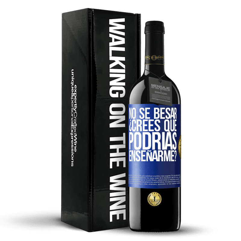 39,95 € Envío gratis | Vino Tinto Edición RED MBE Reserva No sé besar, ¿crees que podrías enseñarme? Etiqueta Azul. Etiqueta personalizable Reserva 12 Meses Cosecha 2015 Tempranillo