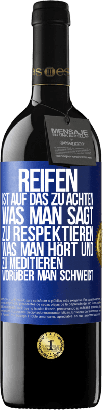 Kostenloser Versand | Rotwein RED Ausgabe MBE Reserve Reifen ist, auf das zu achten, was man sagt, zu respektieren, was man hört und zu meditieren, worüber man schweigt Blaue Markierung. Anpassbares Etikett Reserve 12 Monate Ernte 2014 Tempranillo