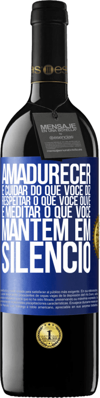 39,95 € | Vinho tinto Edição RED MBE Reserva Amadurecer é cuidar do que você diz, respeitar o que você ouve e meditar o que você mantém em silêncio Etiqueta Azul. Etiqueta personalizável Reserva 12 Meses Colheita 2015 Tempranillo