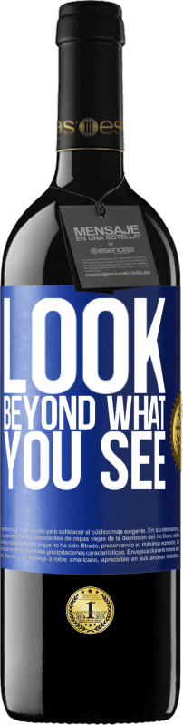 39,95 € | Red Wine RED Edition MBE Reserve Look beyond what you see Blue Label. Customizable label Reserve 12 Months Harvest 2015 Tempranillo