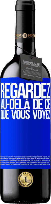 39,95 € | Vin rouge Édition RED MBE Réserve Regardez au-delà de ce que vous voyez Étiquette Bleue. Étiquette personnalisable Réserve 12 Mois Récolte 2015 Tempranillo