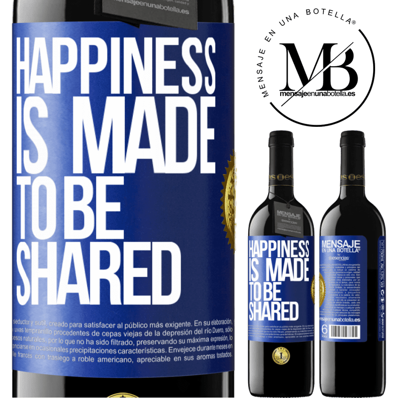 39,95 € Free Shipping | Red Wine RED Edition MBE Reserve Happiness is made to be shared Blue Label. Customizable label Reserve 12 Months Harvest 2014 Tempranillo