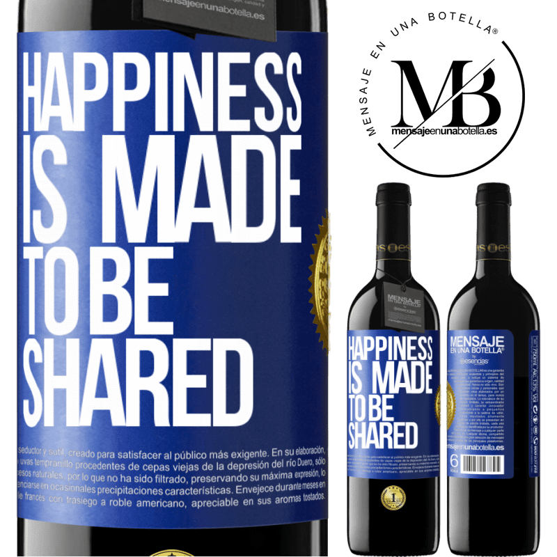 39,95 € Free Shipping | Red Wine RED Edition MBE Reserve Happiness is made to be shared Blue Label. Customizable label Reserve 12 Months Harvest 2016 Tempranillo