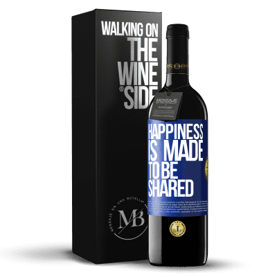 «Happiness is made to be shared» RED Edition MBE Reserve