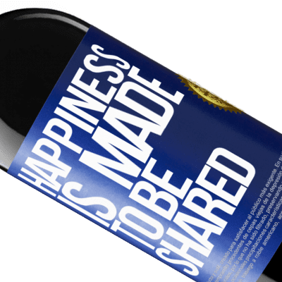 Unique & Personal Expressions. «Happiness is made to be shared» RED Edition Crianza 6 Months
