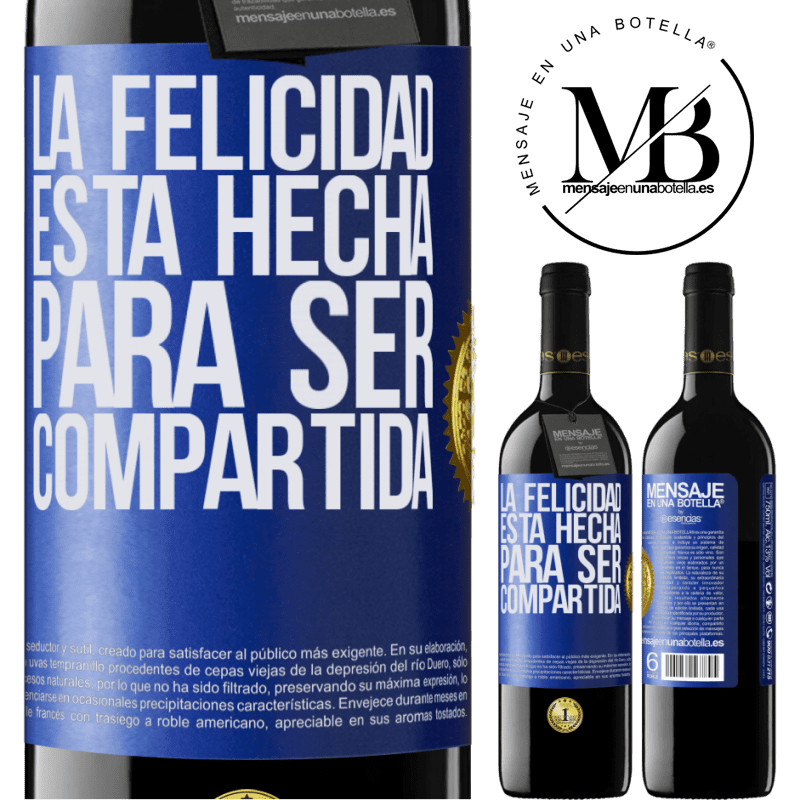 39,95 € Envío gratis | Vino Tinto Edición RED MBE Reserva La felicidad está hecha para ser compartida Etiqueta Azul. Etiqueta personalizable Reserva 12 Meses Cosecha 2014 Tempranillo