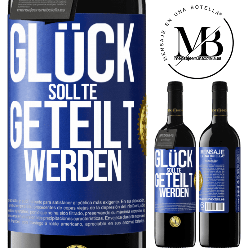 39,95 € Kostenloser Versand | Rotwein RED Ausgabe MBE Reserve Glück sollte geteilt werden Blaue Markierung. Anpassbares Etikett Reserve 12 Monate Ernte 2014 Tempranillo