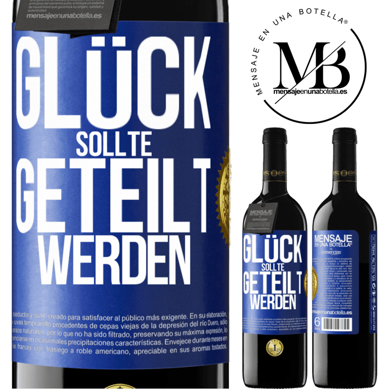 39,95 € Kostenloser Versand | Rotwein RED Ausgabe MBE Reserve Glück sollte geteilt werden Blaue Markierung. Anpassbares Etikett Reserve 12 Monate Ernte 2016 Tempranillo