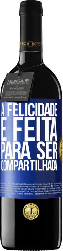 39,95 € | Vinho tinto Edição RED MBE Reserva A felicidade é feita para ser compartilhada Etiqueta Azul. Etiqueta personalizável Reserva 12 Meses Colheita 2014 Tempranillo