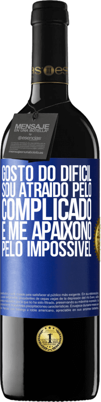 39,95 € | Vinho tinto Edição RED MBE Reserva Gosto do difícil, sou atraído pelo complicado, e me apaixono pelo impossível Etiqueta Azul. Etiqueta personalizável Reserva 12 Meses Colheita 2015 Tempranillo