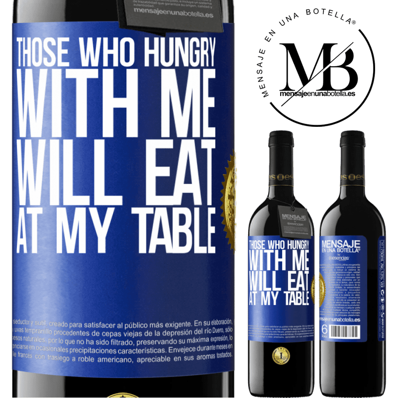 39,95 € Free Shipping | Red Wine RED Edition MBE Reserve Those who hungry with me will eat at my table Blue Label. Customizable label Reserve 12 Months Harvest 2014 Tempranillo