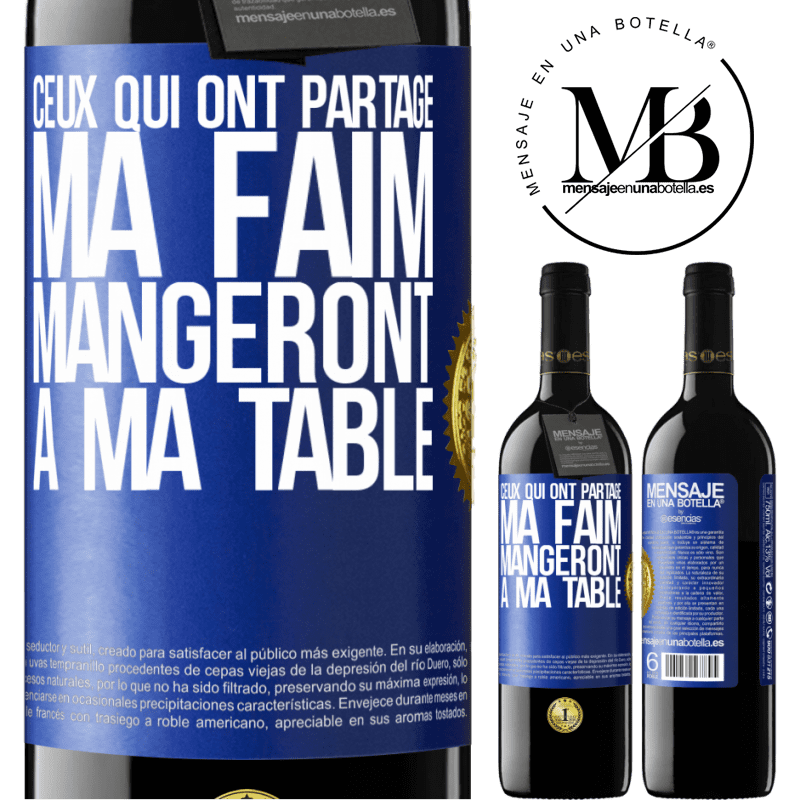 39,95 € Envoi gratuit | Vin rouge Édition RED MBE Réserve Ceux qui ont partagé ma faim mangeront à ma table Étiquette Bleue. Étiquette personnalisable Réserve 12 Mois Récolte 2014 Tempranillo