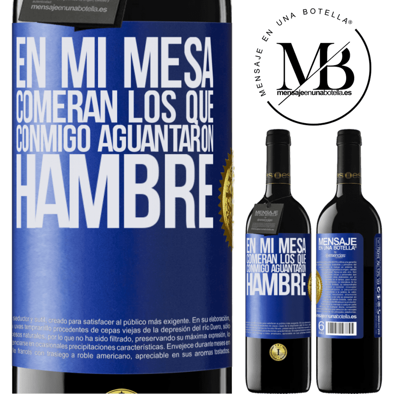 39,95 € Envío gratis | Vino Tinto Edición RED MBE Reserva En mi mesa comerán los que conmigo aguantaron hambre Etiqueta Azul. Etiqueta personalizable Reserva 12 Meses Cosecha 2014 Tempranillo