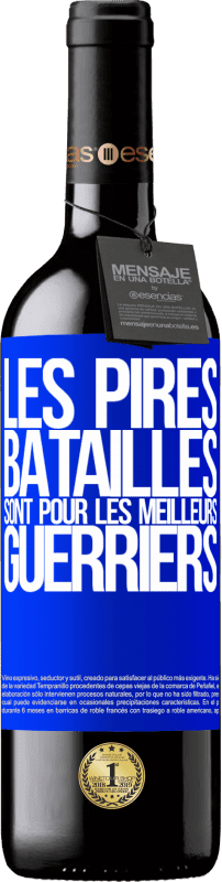 39,95 € | Vin rouge Édition RED MBE Réserve Les pires batailles sont pour les meilleurs guerriers Étiquette Bleue. Étiquette personnalisable Réserve 12 Mois Récolte 2015 Tempranillo