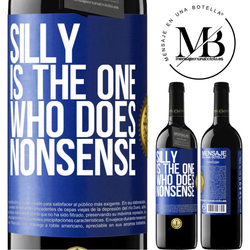 39,95 € Free Shipping | Red Wine RED Edition MBE Reserve Silly is the one who does nonsense Blue Label. Customizable label Reserve 12 Months Harvest 2014 Tempranillo