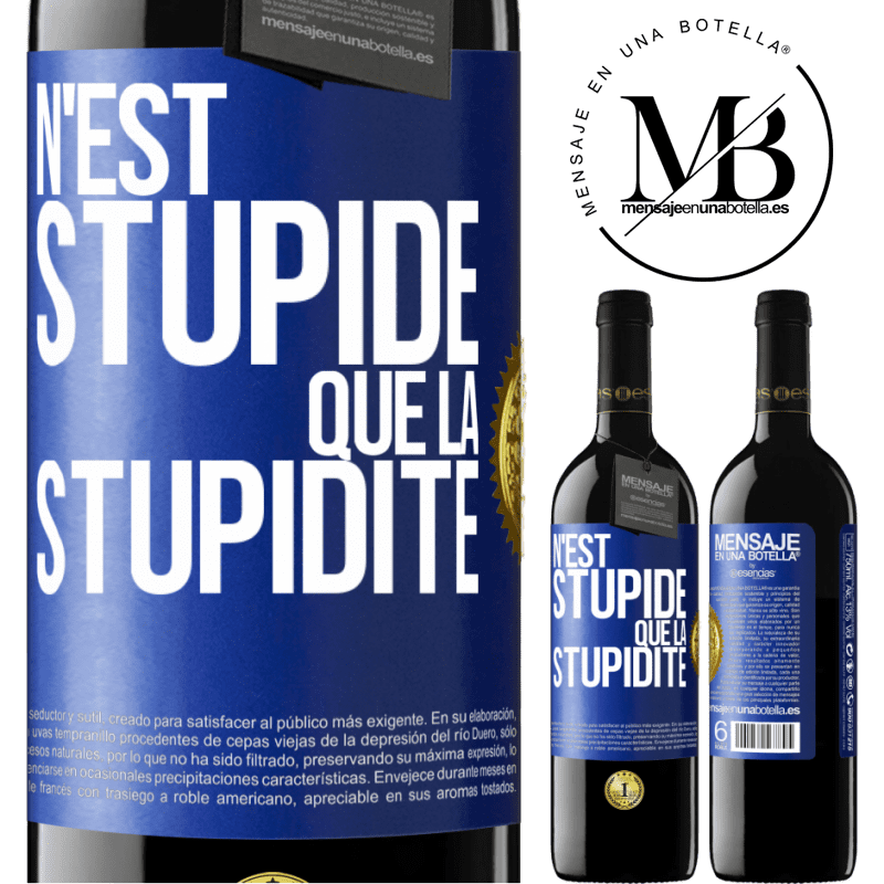 39,95 € Envoi gratuit | Vin rouge Édition RED MBE Réserve N'est stupide que la stupidité Étiquette Bleue. Étiquette personnalisable Réserve 12 Mois Récolte 2014 Tempranillo