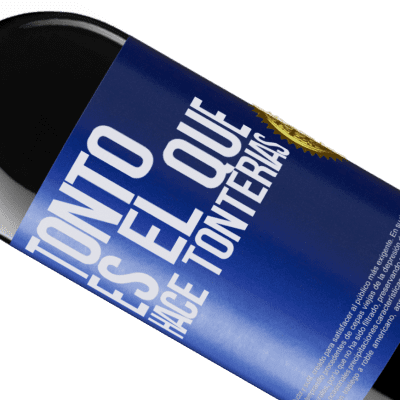 Expresiones Únicas y Personales. «Tonto es el que hace tonterías» Edición RED MBE Reserva