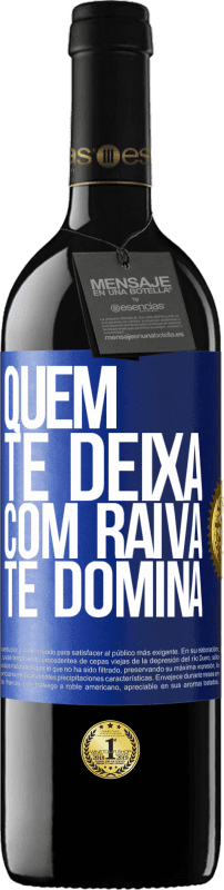 39,95 € | Vinho tinto Edição RED MBE Reserva Quem te deixa com raiva te domina Etiqueta Azul. Etiqueta personalizável Reserva 12 Meses Colheita 2015 Tempranillo