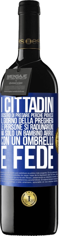 «I cittadini decisero di pregare perché piovesse. Il giorno della preghiera, le persone si radunarono, ma solo un bambino» Edizione RED MBE Riserva