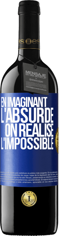 39,95 € | Vin rouge Édition RED MBE Réserve En imaginant l'absurde on réalise l'impossible Étiquette Bleue. Étiquette personnalisable Réserve 12 Mois Récolte 2015 Tempranillo