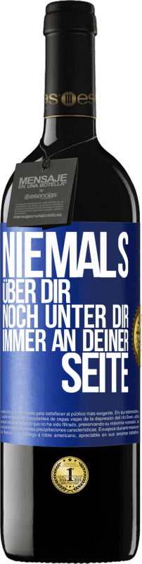 39,95 € | Rotwein RED Ausgabe MBE Reserve Niemals über dir, noch unter dir. Immer an deiner Seite Blaue Markierung. Anpassbares Etikett Reserve 12 Monate Ernte 2015 Tempranillo