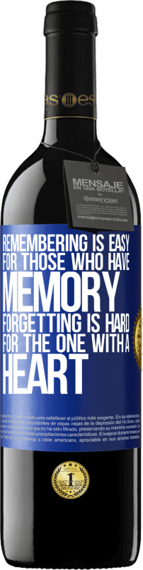 39,95 € 送料無料 | 赤ワイン REDエディション MBE 予約する 記憶力のある人にとって、記憶は簡単です。心のある人にとって忘れることは難しい 青いタグ. カスタマイズ可能なラベル 予約する 12 月 収穫 2014 Tempranillo