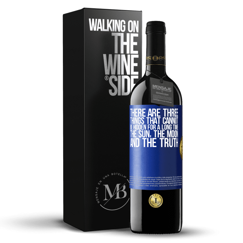 39,95 € Free Shipping | Red Wine RED Edition MBE Reserve There are three things that cannot be hidden for a long time. The sun, the moon, and the truth Blue Label. Customizable label Reserve 12 Months Harvest 2014 Tempranillo
